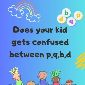 does your kid gets confused between p q b d
